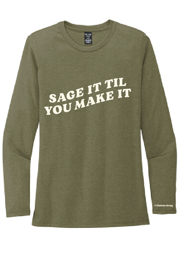 SAGE IT 'TIL YOU MAKE IT / Women’s Tri-Blend Long Sleeve Tee / Olive You Green